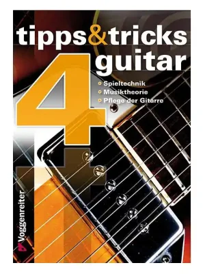 Sofort bestellbar | VOGGENREITER Tipps & Tricks 4 Guitar, K. Schwirzke Der freundliche Helfer für Gitarristen!