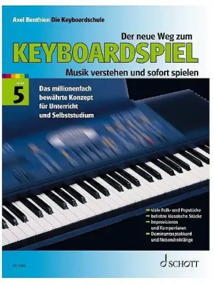 Direkt ab Werk | SCHOTT Der neue Weg zum Keyboardspiel 5 ED 7284, Axel Benthien, Die Keyboardschule