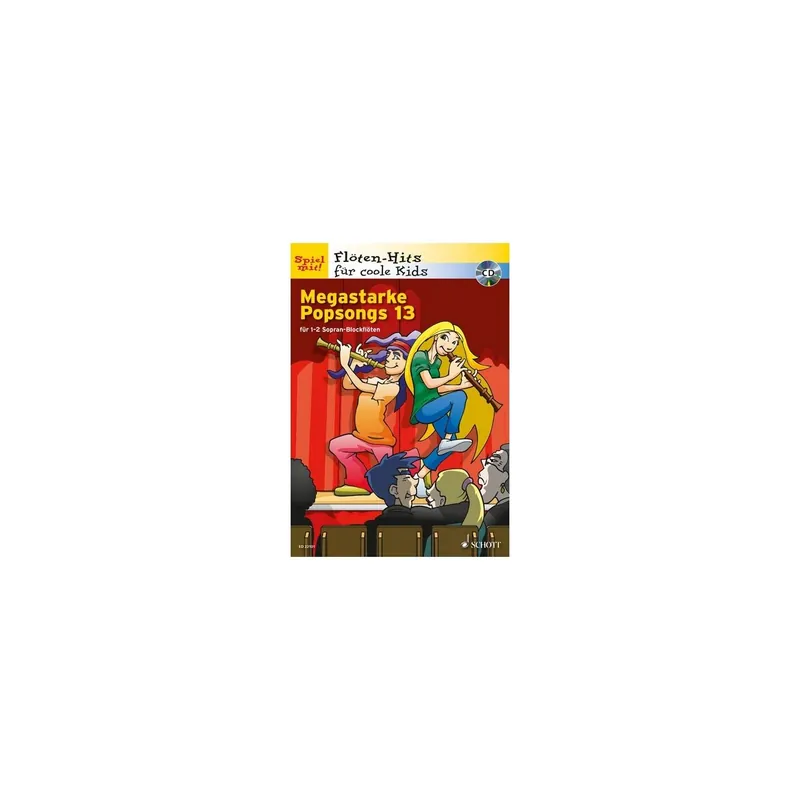 Schnell zugreifen | Schott Megastarke Popsongs Band 13 (+CD) für 1-2 Sopranblockflöten Spielpartitur