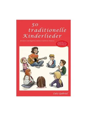 Neu im Sortiment - Musicbits Gabriel, Lutz 50 traditionelle Kinderlieder - für Gitarre und Begleitinstrumente in mehreren Ton