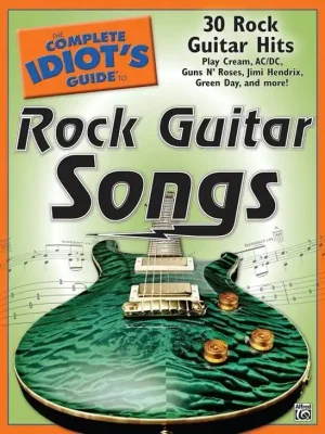 Jetzt zugreifen - Noten The complete idiot‘s guide to Rock guitar songs ALF 27756 ABVERKAUF