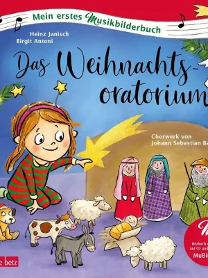 Das Weihnachtsoratorium - Mein erstes Musikbilderbuch mit CD & zum streamen - Online bestellen