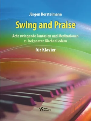 Schnelle Zustellung - Noten Swing and Praise KLAVIERBUCH Jürgen Borstelmann Strube VS3719