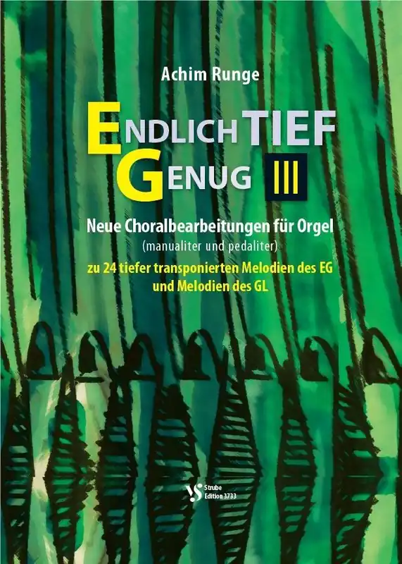 Noten Endlich TIEF genug III 3 Achim Runge Strube VS 3733 Choralvorspiele - Begrenzte Stückzahl